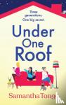 Tonge, Samantha - Under One Roof - An uplifting and heartwarming read from Samantha Tonge
