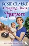 Clarke, Rosie - Changing Times at Harpers - Another instalment in Rosie Clarke's historical saga series