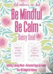 Seal, Daisy - Adventures in Ink, Be Mindful Be Calm