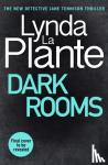 Plante, Lynda La - Dark Rooms - The brand new Jane Tennison thriller from The Queen of Crime Drama