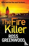 Greenwood, Ross - The Fire Killer