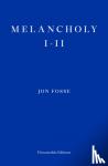 Fosse, Jon - Melancholy I-II