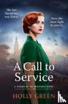 Green, Holly - A Call to Service - An engrossing, powerful and heart-breaking WW2 novel