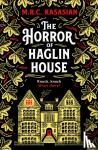Kasasian, M.R.C. - The Horror of Haglin House - A totally enthralling Victorian crime thriller