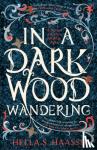 Hella Haasse, Haasse - In a Dark Wood Wandering