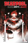 Taylor, Tom, Bisson, Ed - Deadpool: Black, White & Blood