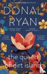 Ryan, Donal - The Queen of Dirt Island - From the Booker-longlisted No.1 bestselling author of Strange Flowers