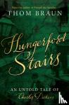 Braun, Thom - Hungerford Stairs - An Untold Tale of Charles Dickens