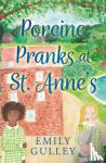 Gulley, Emily - Porcine Pranks at St. Anne's