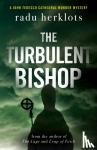 Herklots, Radu - The Turbulent Bishop - A John Tedesco Cathedral Murder Mystery