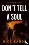 Sands, Nick - Don’t tell a Soul