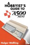 Weßling, Holger - A Hobbyist's Guide to THEA500 Mini