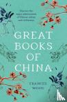 Wood, Frances - Great Books of China