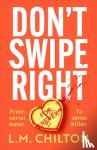 L.M. Chilton, Chilton - Don't Swipe Right