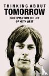 Clay, Ian L. - Thinking About Tomorrow - Excerpts from the Life of Keith West