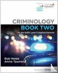 Webb, Rob, Townend, Annie - Criminology Book Two for the WJEC Level 3 Applied Diploma