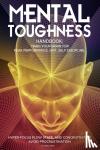 Lyons, Leon - Mental Toughness Handbook; Train Your Brain For Peak Performance, Grit, Self-Discipline, Hyper-Focus Flow State, and Concentration, Avoid Procrastination - as used by Sports Athletes & Entrepreneurs