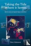 Adamson, Dave - Taking the Tide Where it Serves