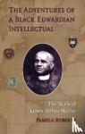 Roberts, Pamela - The Adventures of a Black Edwardian Intellectual - The Story of James Arthur Harley