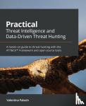 Palacin, Valentina - Practical Threat Intelligence and Data-Driven Threat Hunting - A hands-on guide to threat hunting with the ATT&CK™ Framework and open source tools
