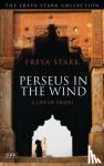 Stark, Freya - Perseus in the Wind