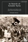 Solomon, Christopher (Exovera, Washington D.C, USA) - In Search of Greater Syria - The History and Politics of the Syrian Social Nationalist Party