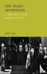 Onol, Onur (TED University, Turkey) - The Tsar's Armenians - A Minority in Late Imperial Russia