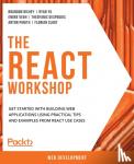 Richey, Brandon, Vegh, Endre, Yu, Ryan, Despoudis, Theofanis - The React Workshop