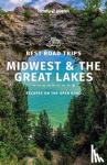 Lonely Planet - Lonely Planet Best Road Trips Midwest & the Great Lakes