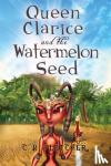 Fletcher, C B - Queen Clarice and the Watermelon Seed