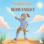Mizzi, Andrea - Marshall The Brave Knight