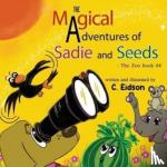 Eidson, C. - The Magical Adventures of Sadie and Seeds - The Zoo book #4
