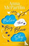  - Below the Big Blue Sky - From the bestselling author of The Last Days of Rabbit Hayes