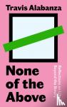Alabanza, Travis - None of the Above