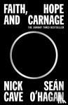 Cave, Nick, O'Hagan, Sean - Faith, Hope and Carnage