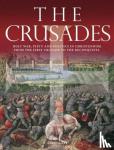 McNab, Chris - The Crusades - Holy War, Piety and Politics in Christendom from the First Crusade to the Reconquista