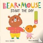 Nicola Edwards, Maria Neradova - Bear and Mouse Start the Day