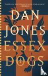Dan Jones, Jones - Essex Dogs - Essex Dogs Trilogy