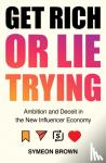 Brown, Symeon - Get Rich or Lie Trying