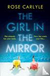 Carlyle, Rose (Author) - The Girl in the Mirror