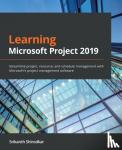 Shirodkar, Srikanth - Learning Microsoft Project 2019 - Streamline project, resource, and schedule management with Microsoft's project management software