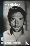 Walsh, Enda - Medicine & The Same: two plays
