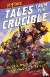 Llewelyn-Wells, Charlotte - Keyforge: Tales from the Crucible: A Keyforge Anthology