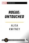 Kwitney, Alisa - Rogue: Untouched - A Marvel Heroines Novel