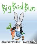 Willis, Jeanne - Big Bad Bun