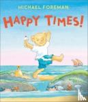 Foreman, Michael - Happy Times!