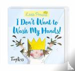 Ross, Tony - I Don't Want to Wash My Hands!