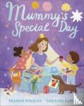 Stickley, Frances - Mummy's Special Day