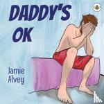 Alvey, Jamie - Daddy's OK