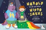 Raliver, Jo - Harold the Hip Hop Happy Hipposaurus